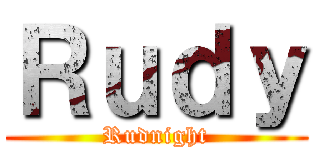 Ｒｕｄｙ (Rudnight)