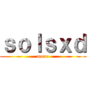 ｓｏｌｓｘｄ (mono)