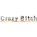 Ｃｒａｚｙ Ｂｉｔｃｈ (attack on titan)
