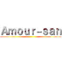 Ａｍｏｕｒ－ｓａｎ ()