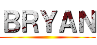 ＢＲＹＡＮ ()