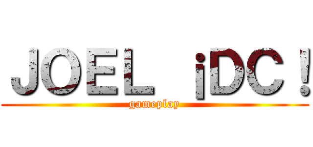 ＪＯＥＬ ¡ＤＣ！ (gameplay)