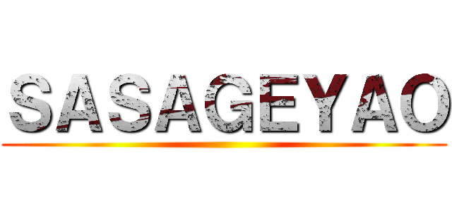 ＳＡＳＡＧＥＹＡＯ ()