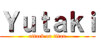 Ｙｕｔａｋｉ (attack on titan)