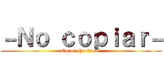 －Ｎｏ ｃｏｐｉａｒ－ (Count the stars')