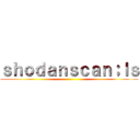 ｓｈｏｄａｎｓｃａｎ；ｌｓ ()