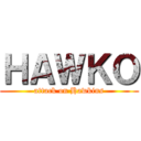 ＨＡＷＫＯ (attack on Hawkins)