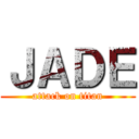 ＪＡＤＥ (attack on titan)