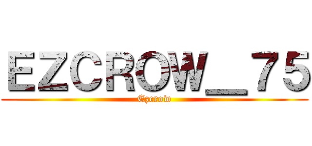 ＥＺＣＲＯＷ＿７５ (Ezcrow)