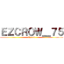 ＥＺＣＲＯＷ＿７５ (Ezcrow)