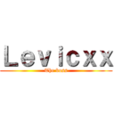 Ｌｅｖｉｃｘｘ (The boss)