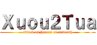 Ｘｕｏｕ２Ｔｕａ (attack on heroes of newerth)