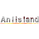 ＡｎｉＩｓｌａｎｄ (attack on titan)