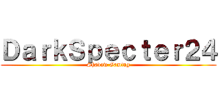 ＤａｒｋＳｐｅｃｔｅｒ２４ (Shadow Gaming)
