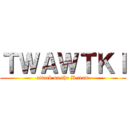 ＴＷＡＷＴＫＩ (attack on the B team)