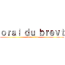 ｏｒａｌ ｄｕ ｂｒｅｖｔ (attack on titan)