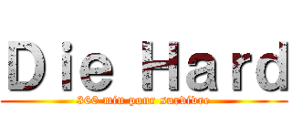 Ｄｉｅ Ｈａｒｄ (360 min pour survivre)