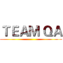 ＴＥＡＭ ＱＡ ()