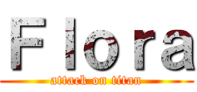 Ｆｌｏｒａ (attack on titan)