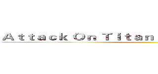 Ａｔｔａｃｋ Ｏｎ Ｔｉｔａｎ Ｐｅｒｉｏｄｉｃ Ｔａｂｌｅ ()