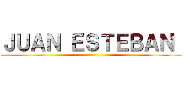 ＪＵＡＮ ＥＳＴＥＢＡＮ  ()