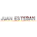 ＪＵＡＮ ＥＳＴＥＢＡＮ  ()