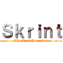 Ｓｋｒｉｎｔ (The Last Youtuber)