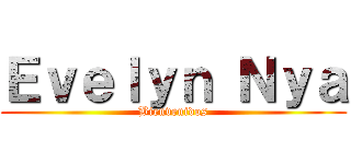 Ｅｖｅｌｙｎ Ｎｙａ (Bienvenidos)