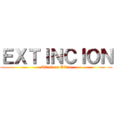 ＥＸＴＩＮＣＩＯＮ (Attack on Titan)