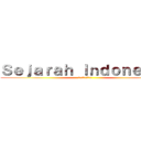 Ｓｅｊａｒａｈ Ｉｎｄｏｎｅｓｉａ (インドネシアの歴史)