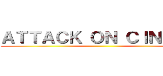 ＡＴＴＡＣＫ ＯＮ ＣＩＮＣＡＵ ()