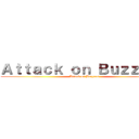 Ａｔｔａｃｋ ｏｎ Ｂｕｚｚｅｒｓ (Attack on Buzzers)