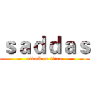 ｓａｄｄａｓ (attack on titan)
