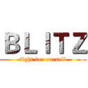 ＢＬＩＴＺ (fight for ourself)