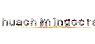 ｈｕａｃｈｉｍｉｎｇｏｃｒａｆｔ (El regreso más inesperado)