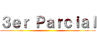 ３ｅｒ Ｐａｒｃｉａｌ ()