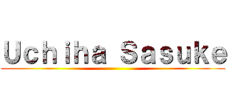 Ｕｃｈｉｈａ Ｓａｓｕｋｅ ()
