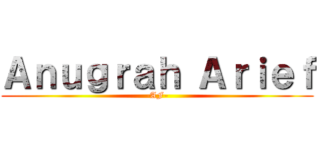 Ａｎｕｇｒａｈ Ａｒｉｅｆ (-AF-)