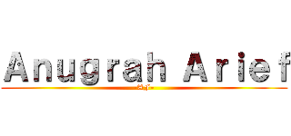 Ａｎｕｇｒａｈ Ａｒｉｅｆ (-AF-)