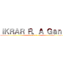 ＩＫＲＡＲ Ｒ．Ａ Ｇａｎｓ (shoryou12)