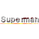 Ｓｕｐｅｒｍａｎ ()