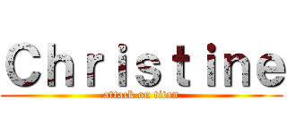 Ｃｈｒｉｓｔｉｎｅ (attack on titan)