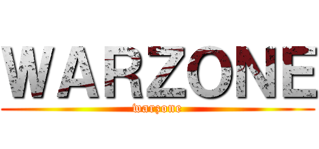 ＷＡＲＺＯＮＥ (warzone)