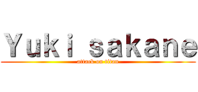 Ｙｕｋｉ ｓａｋａｎｅ (attack on titan)