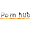 Ｐｏｒｎ ｈｕｂ (Hey guys!)