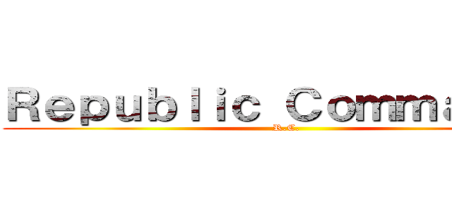 Ｒｅｐｕｂｌｉｃ Ｃｏｍｍａｎｄｏ (R.C.)