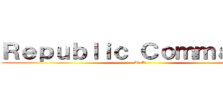Ｒｅｐｕｂｌｉｃ Ｃｏｍｍａｎｄｏ (R.C.)