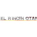 ＥＬ ＲＩＮＣÓＮ ＯＴＡＫＵ． (TU WEB.)