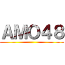 ＡＭＯ４８ ()