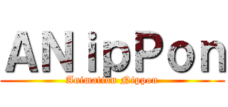 ＡＮｉｐＰｏｎ (Animation Nippon)